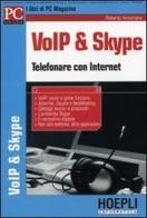 VoIP & Skype. Telefonare con internet di Roberto Arcomano edito da Hoepli