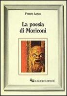 La poesia di Moriconi di Franco Lanza edito da Liguori