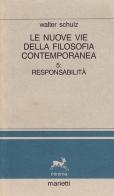 Le nuove vie della filosofia contemporanea vol.5 di Walter Schulz edito da Marietti