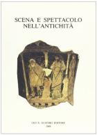 Scena e spettacolo nell'antichità. Atti del Convegno internazionale di studio (Trento, 28-30 marzo 1988) edito da Olschki