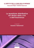 La questione distributiva nel diritto della crisi e dell'insolvenza di Daniele Vattermoli edito da Pacini Giuridica
