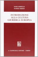Introduzione alla cultura giuridica europea di Maria Borrello, Patrick Nerbot edito da Giappichelli