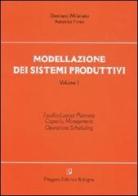 Modellazione dei sistemi produttivi vol.1 di Damiano Milanato, Roberto Pinto edito da Pitagora