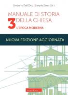Manuale di storia della Chiesa. Nuova ediz. vol.3 di Umberto Dell'Orto, Saverio Xeres edito da Morcelliana