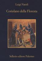 Coriolano della Floresta di Luigi Natoli edito da Sellerio Editore Palermo