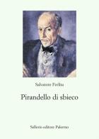 Pirandello di sbieco di Salvatore Ferlita edito da Sellerio Editore Palermo