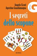 I segreti dello scopone di Angelo Cicuti, Agostino Guardamagna edito da Ugo Mursia Editore