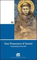 San Francesco d'Assisi. Un principio senza fine di Gianluigi Pasquale edito da Lateran University Press