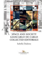 Space and society. Giancarlo De Carlo collected editorials di Isabella Daidone edito da Gangemi Editore