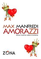 Amorazzi di Max Manfredi edito da Zona