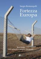 Fortezza Europa. Breve storia delle politiche migratorie continentali di Sergio Bontempelli edito da Helicon