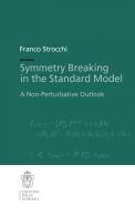 Symmetry breaking in the standard model. A non-perturbative outlook di Franco Strocchi edito da Scuola Normale Superiore