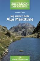 Sui sentieri delle Alpi Marittime di Claudio Trova edito da Edizioni del Capricorno