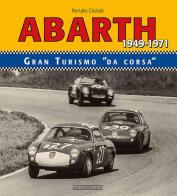 Abarth 1949-1971. Granturismo da corsa. Ediz. bilingue di Renato Donati edito da Nada