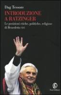 Introduzione a Ratzinger. Le posizioni etiche, politiche, religiose di Benedetto XVI di Dag Tessore edito da Fazi