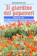 Il giardino dei papaveri. Racconti veri dei detenuti del carcere di Taranto edito da Schena Editore