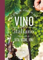 Il grande viaggio nel vino italiano. Racconti di vita, vigne, vini edito da Slow Food