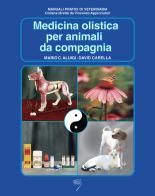 Medicina olistica per animali da compagnia di Mario C. Aluigi, David Carella edito da Poletto Editore