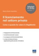 Il licenziamento nel settore privato di Maria Giulia Cosentino edito da Maggioli Editore