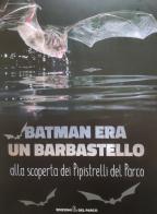 Batman era un barbastello. Alla scoperta dei pipistrelli del Parco di Danilo Russo edito da Edizioni del Parco