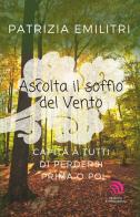 Ascolta il soffio del vento di Patrizia Emilitri edito da Edizioni Il Vento Antico