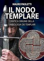 Il nodo templare di Mauro Paoletti edito da XPublishing