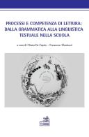 Processi e competenza di lettura: dalla grammatica alla linguistica testuale nella scuola edito da Paolo Loffredo
