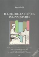 Il libro della tecnica del pianoforte. Metodo completo di Sandro Baldi edito da Autopubblicato