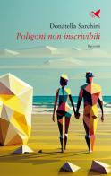 Poligoni non inscrivibili di Donatella Sarchini edito da Giovane Holden Edizioni