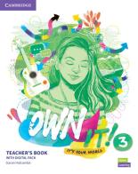 Own it! It's your world. Level 3. Teacher's book. Per le Scuole superiori. Con espansione online