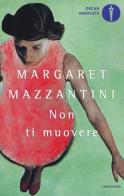 Non ti muovere di Margaret Mazzantini edito da Mondadori
