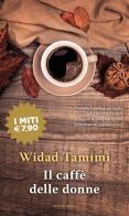 Il caffè delle donne di Widad Tamimi edito da Mondadori
