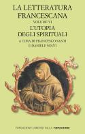 La letteratura francescana. Testo latino a fronte vol. 6 edito da Mondadori