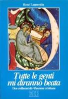 Tutte le genti mi diranno beata. Due millenni di riflessioni cristiane di René Laurentin edito da EDB