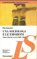 Una sociologia e le emozioni. Helen Merrell Lynd (1896-1982) di Rita Caccamo edito da Franco Angeli