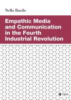 Empathic media and communication in the fourth industrial revolution di Nello Barile edito da EGEA