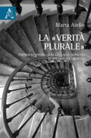 La «verità plurale». Itinerario spirituale di Gesualdo Bufalino in dialogo coi francesi di Marta Aiello edito da Aracne