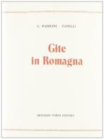 Gite in Romagna (rist. anast. 1880) di Giuseppe Pasolini Zanelli edito da Forni