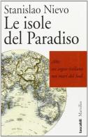 Le isole del paradiso di Stanislao Nievo edito da Marsilio