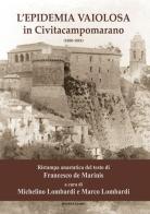 L' epidemia vaiolosa in Civitacampomarano (1880-1881) di Francesco De Marinis edito da Lampo
