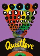 Musica è storia di Questlove, Ben Greenman edito da Jimenez