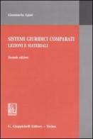 Sistemi giuridici comparati. Lezioni e materiali di Gianmaria Ajani edito da Giappichelli