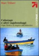 Cabotage e altri vagabondaggi. Capo Verde e il respiro dell'Atlantico di Marc Trillard edito da Touring