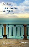 Una vacanza a Tropea di Luigi Renzo edito da Rubbettino