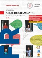 Allié de grammaire. Grammaire graduelle du français. Per le Scuole superiori. Con myLIM di Samira Zaouya, Cristina Nobili edito da Loescher
