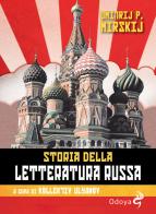 Storia della letteratura russa. Dagli inizi al Novecento di Dmitrij P. Mirskij edito da Odoya