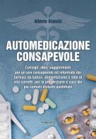 Automedicazione consapevole di Alberto Bianchi edito da Phasar Edizioni