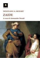 Zaide di Wolfgang Amadeus Mozart edito da Tipheret