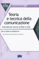 TFA Teoria e tecnica della comunicazione. Manuale per prove scritte e orali. Per la classe di abilitazione A65. Con software di simulazione edito da Edises