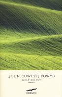 Wolf Solent di John Cowper Powys edito da Corbaccio